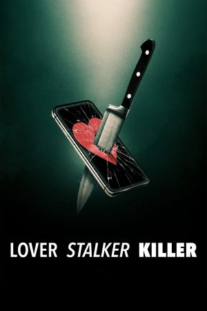 Xem phim Người yêu kẻ rình mò sát nhân - Lover Stalker Killer HD Vietsub motphim Phim Anh 2024