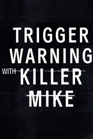 Xem phim Killer Mike Phá rào định kiến - Trigger Warning with Killer Mike HD Vietsub motphim Phim Mỹ 2019