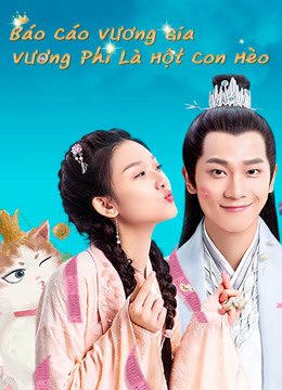 Xem phim Báo Cáo Vương Gia Vương Phi Là Một Con Mèo - My Fantastic Mrs Right HD Vietsub motphim Phim Trung Quốc 2020