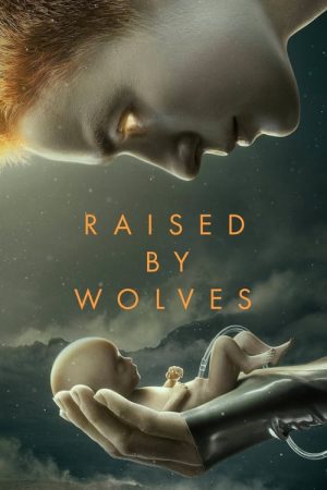 Xem phim Được Nuôi Bởi Người Sói ( 1) - Raised by Wolves (Season 1) HD 720p Vietsub motphim Phim Mỹ 2020