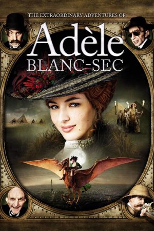 Những Cuộc Phiêu Lưu Của Adèle Blanc Sec
