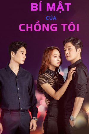 Xem phim Bí Mật Của Chồng Tôi - The Secret Of My Love HD Thuyết Minh motphim Phim Hàn Quốc 2017